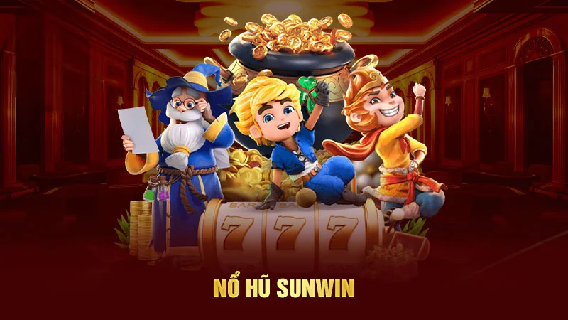 Giới thiệu tổng quát về trò chơi Nổ Hũ Sunwin