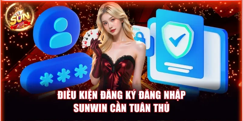 Điều kiện để đăng ký Sunwin