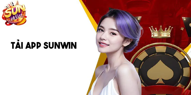 Hướng DẫnTải App Sunwin - Trải Nghiệm Cá Cược Trong Tầm Tay 
