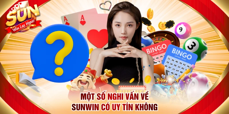 Một số nghi vấn về Sunwin có uy tín không